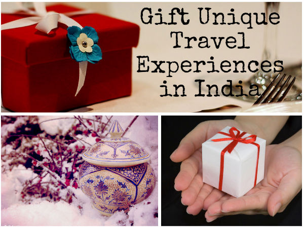 India's Unique Travel Experiences That Can Be Gifted 